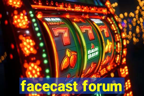 facecast forum